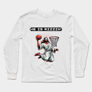 He Is Rizzin Funny Easter Tee | Jesus Is Rizzen with a dunk! Long Sleeve T-Shirt